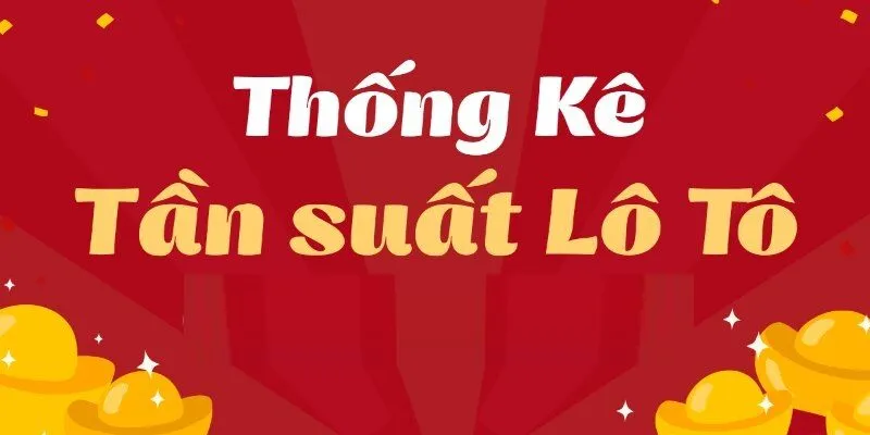 Thống kê tần suất lô tô hiển thị chi tiết những con số