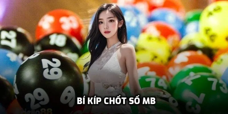 Xây dựng bí quyết chốt số MB hiệu quả cho cá nhân