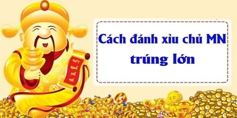 Xỉu chủ miền Nam và cách đánh chính xác